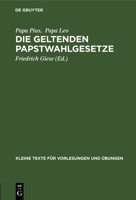 Die Geltenden Papstwahlgesetze: Pii X. Constitutio «Vacante Sede Apostolica». Pii X. Constitutio «Commissum Nobis». Leonis XIII. Constitutio «Praedece 3111253295 Book Cover