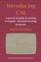 Introducing CAL: A practical guide to writing Computer-Assisted Learning programs 0412262304 Book Cover