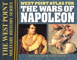Atlas for the Wars of Napoleon (West Point Military History) 0757001556 Book Cover