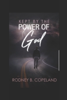Kept By the Power of God 1722779004 Book Cover