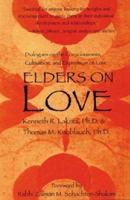 Elders on Love: Dialogues on the Consciousness, Cultivation, and Expression of Love 0930407415 Book Cover