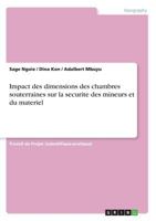 Impact des dimensions des chambres souterraines sur la securite des mineurs et du materiel 3668647119 Book Cover