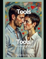 Tools for Healthy Love: How to maintain effective communication with your partner and turn conflict into something beneficial for both B0GJP8LJZ1 Book Cover