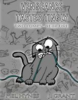 Vengeance Tastes Tingly: Two Lumps Year Five 1502920336 Book Cover