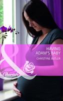 Having Adam's Baby 0373656645 Book Cover