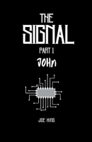 The Signal. Part 1, John. 1393375308 Book Cover