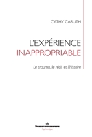 L'expérience inappropriable: Le trauma, le récit et l'histoire (French Edition) B0BZ7XWSBC Book Cover