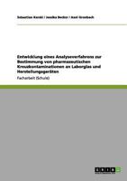 Entwicklung eines Analyseverfahrens zur Bestimmung von pharmazeutischen Kreuzkontaminationen an Laborglas und Herstellungsger�ten 3640959612 Book Cover