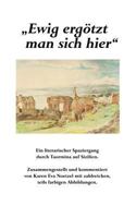 Ewig ergötzt man sich hier: Ein literarischer Spaziergang durch Taormina auf Sizilien. Zusammengestellt und kommentiert von Karen Eva Noetzel 3837016447 Book Cover