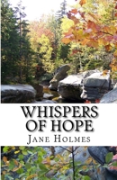 Whispers of Hope (The Whispers of Life Series Book 1) 1508637067 Book Cover