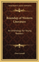 Roundup of Western Literature: An Anthology for Young Readers 1162758260 Book Cover