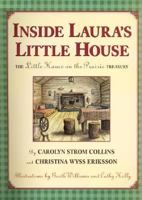 Inside Laura's Little House: The Little House on the Prairie Treasury (Little House)