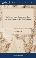 An answer to the declaration of the American congress. The third edition. 1170533299 Book Cover