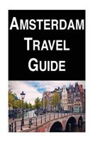 Amsterdam Travel Guide 1983519693 Book Cover