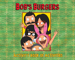 The Bob's Burgers Activity Book of Activities 0789346141 Book Cover