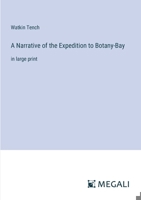 A Narrative of the Expedition to Botany-Bay: in large print 3387028547 Book Cover