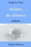 Eclats de Silence 1947838210 Book Cover