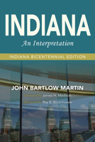 Indiana: An Interpretation--Indiana Bicentennial Edition 0253023467 Book Cover