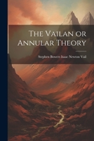 The Vailan or Annular Theory 102200753X Book Cover