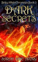 Dark Secrets (The Briley Witch Chronicles #3) 150027741X Book Cover