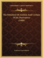 The Nitration Of Aniline And Certain Of Its Derivatives 1286536820 Book Cover