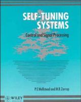 Self-Tuning Systems: Control and Signal Processing 0471928836 Book Cover