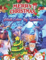 Merry Christmas Adult Color By Numbers: a beautiful colouring book with Christmas designs on a black background, for gloriously vivid colours (Merry Christmas (Christmas designs on a black background) 170715709X Book Cover