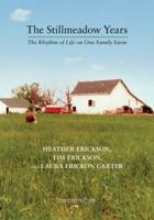 The Stillmeadow Years: The Rhythm of Life on One Family Farm 1732982600 Book Cover