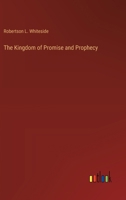 The kingdom of promise and prophecy B0007GQE1Q Book Cover