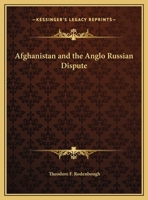 Afghanistan and the Anglo-Russian Dispute: An Account of Russia's Advance Toward India 9389539269 Book Cover