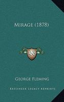 Mirage (Classic Reprint) 0548567107 Book Cover