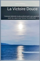 La Victoire Douce (French Edition) B0GVVZNPP7 Book Cover