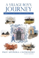 A Village Boy's Journey: Volume 1: Journey begins from childhood to becoming a surgeon 154371000X Book Cover