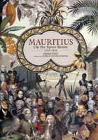 Mauritius: On the Spice Route, 1598-1810 9814260312 Book Cover