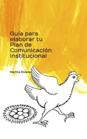 Guía para elaborar tu Plan de Comunicación institucional (Manuales para Organizaciones sin fines de Lucro) 1731360606 Book Cover