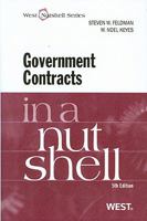 Feldman and Keyes' Government Contracts in a Nutshell, 5th 0314268510 Book Cover