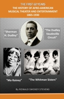 The First 60 Years the History of Afro-American Musical Theater and Entertainment 1865-1930 161286189X Book Cover