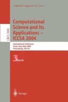 Computational Science And Its Applications: Iccsa 2004, International Conference, Assisi, Italy, May 14 17, 2004: Proceedings 3540220577 Book Cover