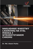 Nakladanie Warstwy Laserowej Na Stal MiĘkkĄ Z Wykorzystaniem Chromu 6630232771 Book Cover