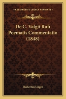 De C. Valgii Rufi Poematis Commentatio (1848) 116814650X Book Cover