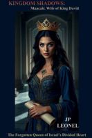KINGDOM SHADOWS: MAACAH; KING DAVID'S WIFE B0FXB71CXH Book Cover