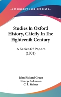 Studies in Oxford History Chiefly in the Eighteenth Century 1164940988 Book Cover