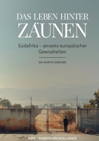 Das Leben hinter Zäunen: Südafrika - jenseits europäischer Gewissheiten (German Edition) 3819275843 Book Cover