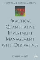 Practical Quantitative Investment Management with Derivatives 1349425281 Book Cover