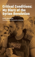 Critical Cases: My Diary of the Syrian Revolution 195460095X Book Cover