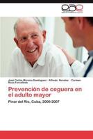 Prevencion de Ceguera En El Adulto Mayor 3659020338 Book Cover