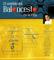 El Sentido del Baloncesto En La Vida 0615644082 Book Cover