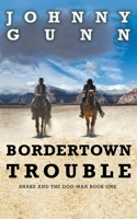 Bordertown Trouble (Snake and the Dog-Man) 1647348684 Book Cover
