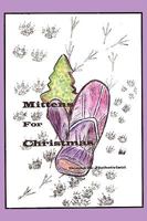 Mittens for Christmas 1440103704 Book Cover