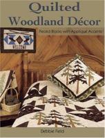 Quilted Woodland Decor: Pieced Blocks with Applique Accents 0873498453 Book Cover